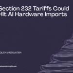 Section 232 semiconductor tariff report deadline April 2026 — data centre GPU procurement impact