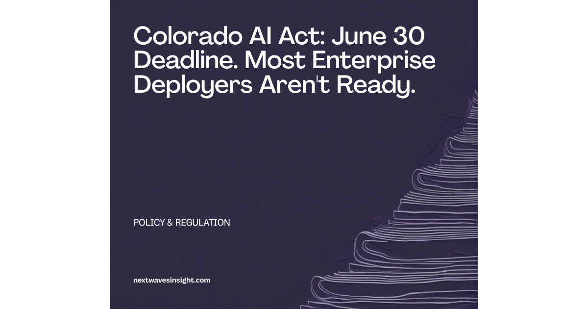 Colorado AI Act June 30 compliance deadline enterprise deployer obligations 2026